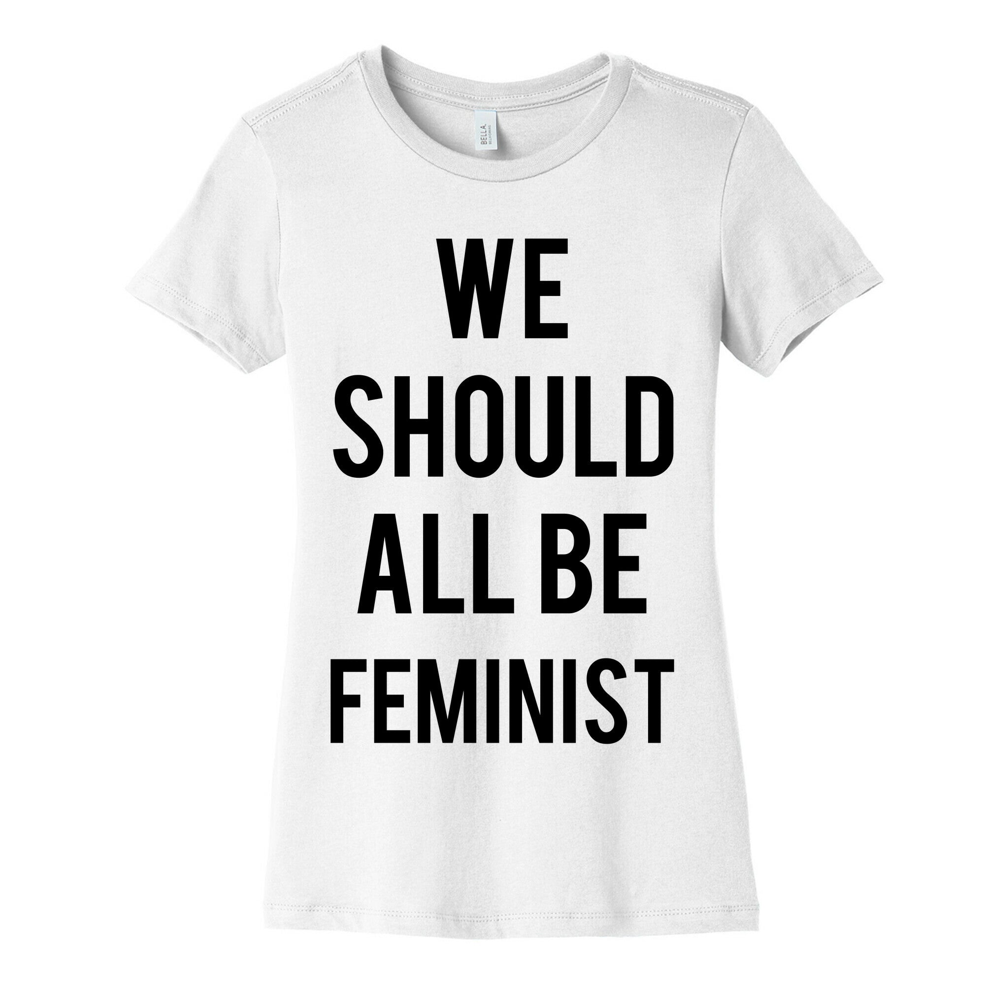 We Should All Be Feminist Women's Cotton Tee